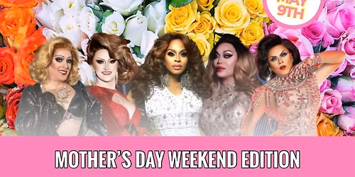 Mother\u2019s Day Weekend Sassy Saturday Drag Brunch (formerly at Lima Twist)
