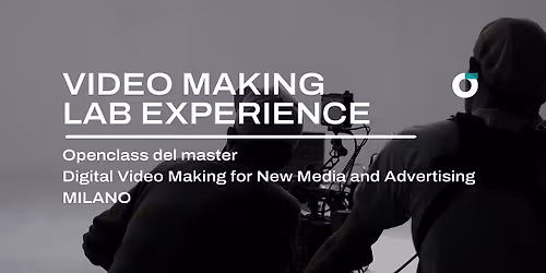 VIDEO MAKING LAB EXPERIENCE - MILANO