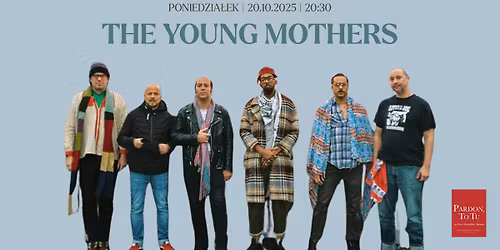 The Young Mothers w Pardon, To Tu | Poniedzia\u0142ek, 20.10.2025