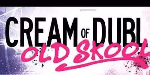 Cream of Dublin Oldskool