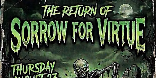 The Return Of Sorrow for Virtue w\/Every Single Time & Los Dudes (Los Angeles) One Button Monkey!