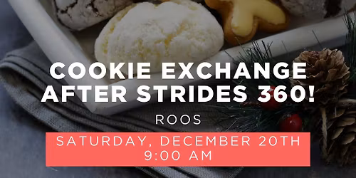 \ud83c\udf6a Cookie Exchange After Strides 360! \ud83c\udf6a