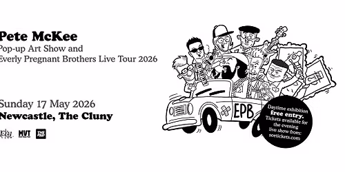 Pete McKee Exhibition + The Everly Pregnant Brothers: Live | Newcastle
