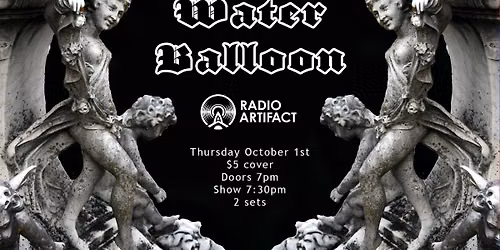 Water Balloon Live @ Radio Artifact Thursday 10\/1\/26