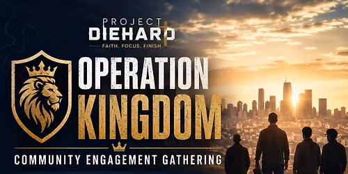 Operation Kingdom \u2013 Community Engagement Gathering