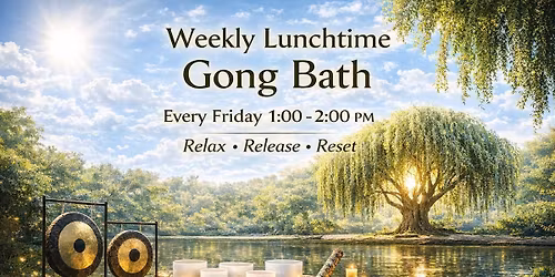 🌿 Weekly Lunchtime Gong Bath @ Time2Breathe