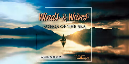 Winds & Waves: Songs of the Sea - Crow River Singers Spring Concert 2026