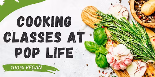 Cooking Classes at Pop Life (100% Vegan) - Around the World Vegan Cuisine