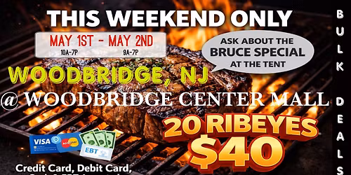 GRAND OPENING: 20 RIBEYES $40 \/ HUGE TRUCKLOAD MEAT SALE IN WOODBRIDGE, NJ @ WOODBRIDGE CENTER