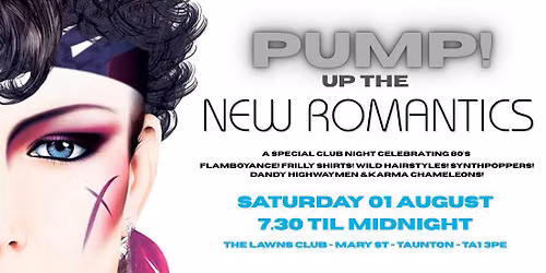PUMP Up The NEW ROMANTICS Club Night @ The Lawns \/ Taunton