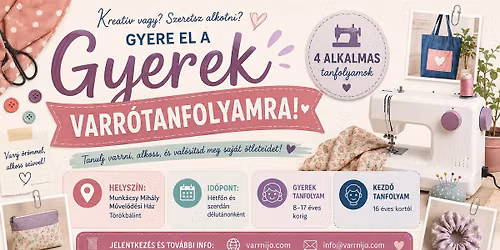 Gyerek kezd\u0151 varr\u00f3tanfolyam 8-17 \u00e9ves korig T\u00f6r\u00f6kb\u00e1linton