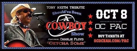 Should've Been A Cowboy Starring Charlie Floyd: A Toby Keith Tribute