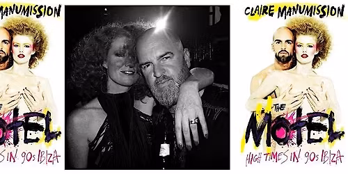 THE MOTEL: HIGH TIMES IN 90s IBIZA - Claire Manumission