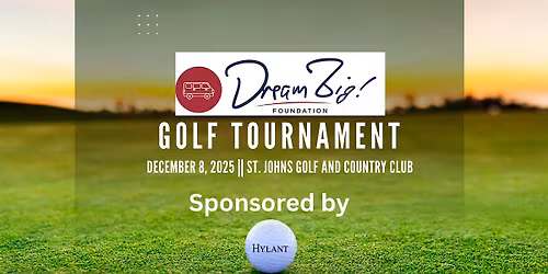 Dream Big! Foundation  Golf Tournament