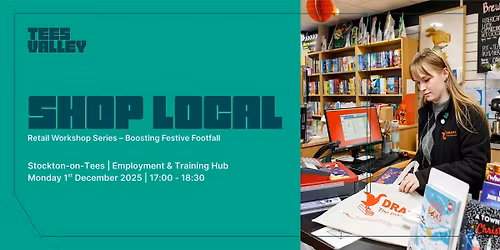 Shop Local: Boosting Festive Footfall \u2013 Stockton-on-Tees Workshop