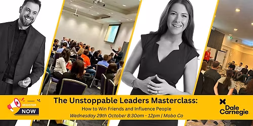 Unstoppable Leaders Masterclass: How to Win Friends & Influence People