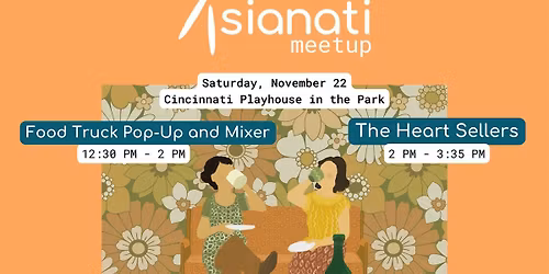 Asianati Meetup: Food Truck Pop-Up, Mixer and Theatre