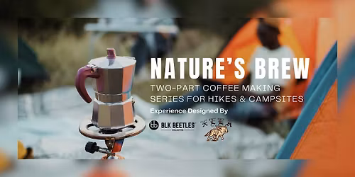 Intro to Outdoor Coffee Brewing by BLK Beetles & Xela Coffee Roasters
