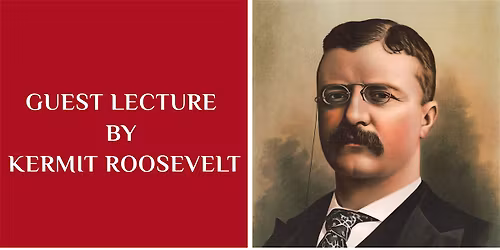 Guest Lecture by Kermit Roosevelt at The Field House Museum