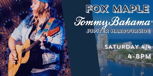 Fox Maple at Tommy Bahama - Jupiter Harbourside