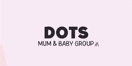 Dots Mum & Baby Group (movers)