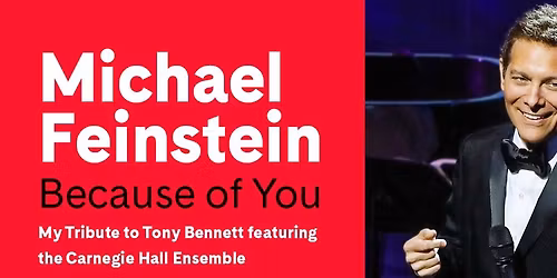 Michael Feinsteins Tribute to Tony Bennett at Kupferberg Center - Colden Auditorium