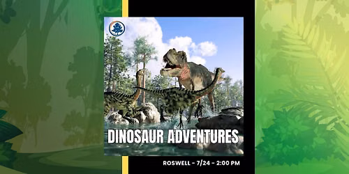 Dinosaur Adventures @ Roswell Library