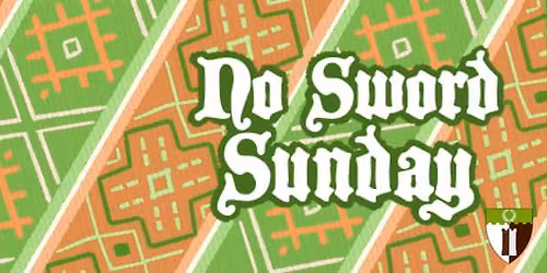 No Sword Sundays: Games!
