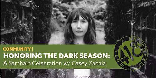 HONORING THE DARK SEASON: A SAMHAIN CELEBRATION with Casey Zabala