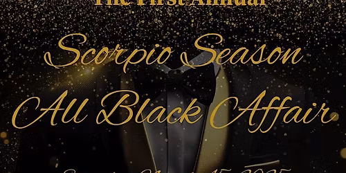 1st Annual All Black Scorpio Affair