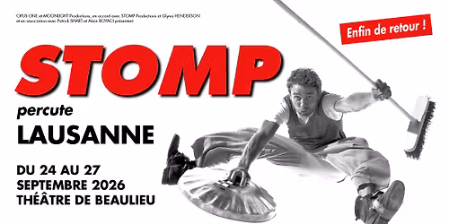 STOMP \u2022 Du 24 au 27 septembre 2026 \u2022 Th\u00e9\u00e2tre de Beaulieu, Lausanne