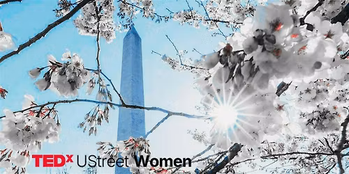 TEDxUStreetWomen presents Bold + Brilliant = Badass:  Be Unstoppable