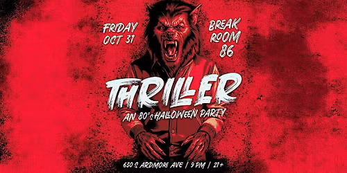 Thriller: 80's Halloween Party [Friday, 10\/31]