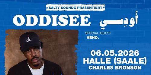 Oddisee w\/ Heno. \u2022 Halle (Saale) \u2022 Charles Bronson