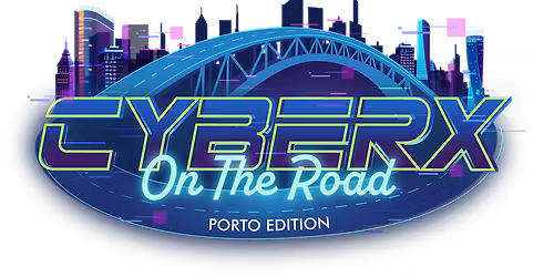 CyberX On The Road - Porto Edition