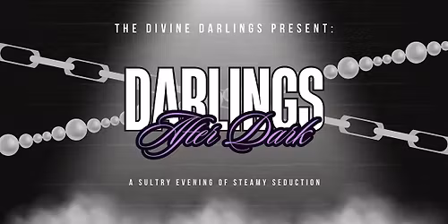Darlings After Dark: A Sultry Evening of Steamy Seduction