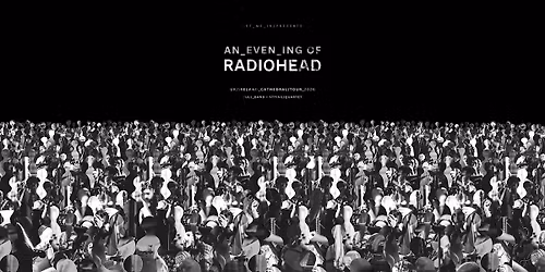 An Evening of Radiohead at Newcastle Cathedral