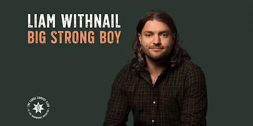 Liam Withnail: Big Strong Boy