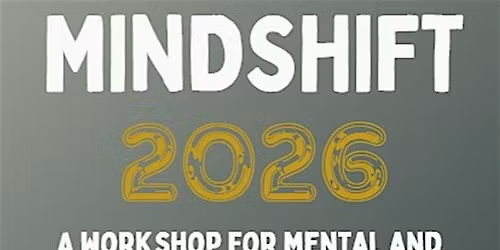 Mindshift 2026: A Workshop for Mental and Emotional Transformation