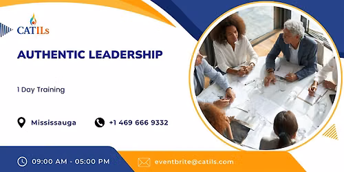 Authentic Leadership: 1 Day Workshop to Lead with Impact in Mississauga