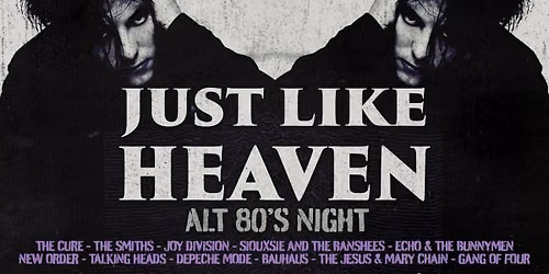 Just Like Heaven: Alt 80\u2019s Night (Galway)