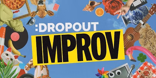 Dropout Improv: Spring 2026 Tour
