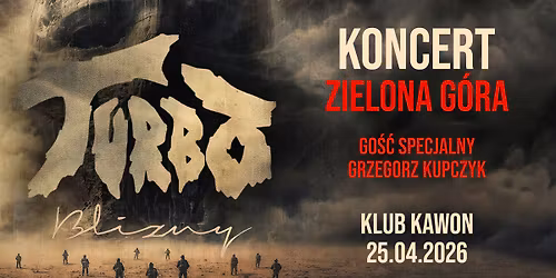 Trasa koncertowa \u201eBLIZNY\u201d 2025\/26 - Koncert TURBO w Zielonej G\u00f3rze