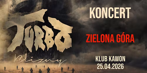 Trasa koncertowa \u201eBLIZNY\u201d 2025\/26 - Koncert TURBO w Zielonej G\u00f3rze