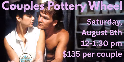Couples Pottery Wheel: August 8, 2025 