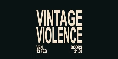 VINTAGE VIOLENCE | sPAZIO211 (TO)