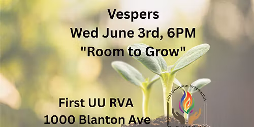 June 3, Vespers "Room to Grow"