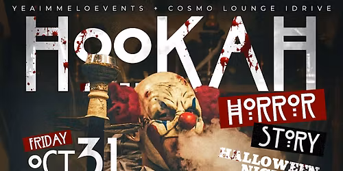 Hookah Horror Story - Halloween Night - Cosmo Lounge
