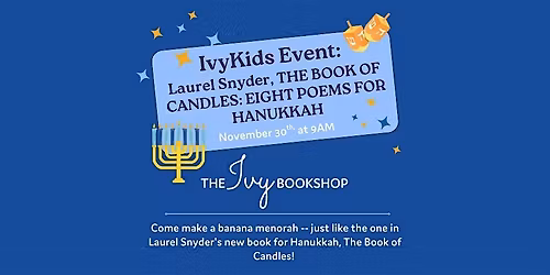 IvyKids Event: Laurel Snyder, THE BOOK OF CANDLES: EIGHT POEMS FOR HANUKKAH