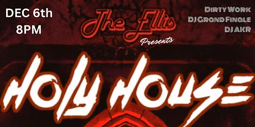 HOLY HOUSE At The Ellis